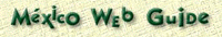 Mexico Web Guide